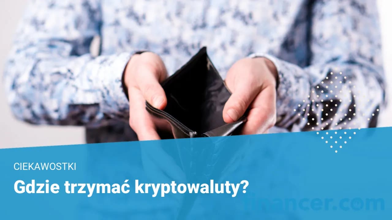 Gdzie trzymać kryptowaluty, aby uniknąć utraty i zagrożeń? Gdzie trzymać kryptowaluty, aby uniknąć utraty i zagrożeń?